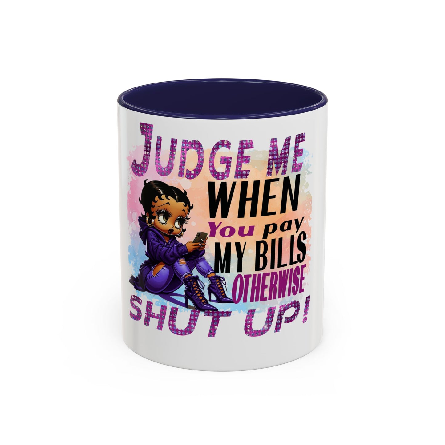 Sassy Betty Accent Coffee Mug - "Judge Me When You Pay My Bills" Coffee Cup, Funny Gift for Friends, Unique Tea Mug, Humor Kitchen Accessory, Personalized Drinkware