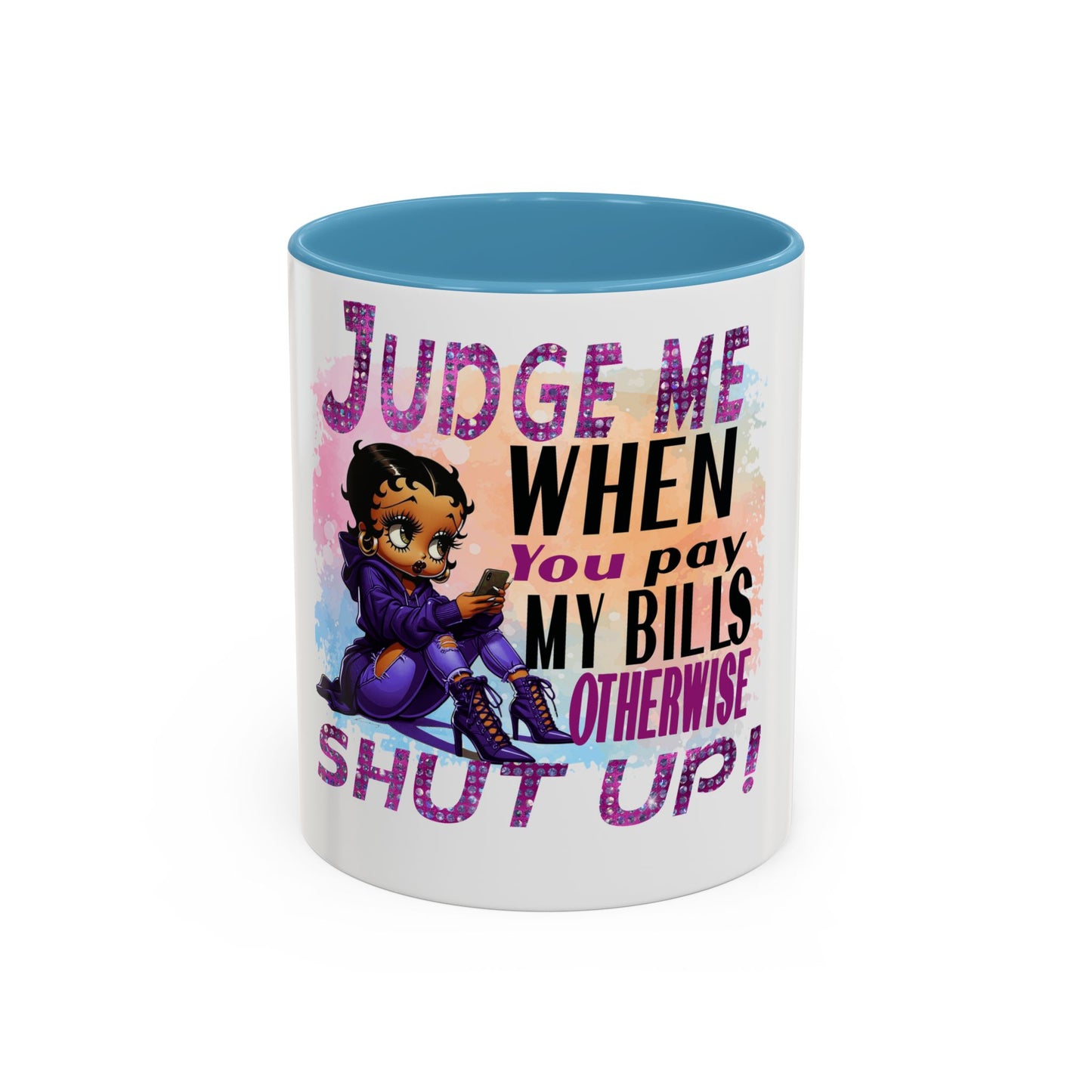 Sassy Betty Accent Coffee Mug - "Judge Me When You Pay My Bills" Coffee Cup, Funny Gift for Friends, Unique Tea Mug, Humor Kitchen Accessory, Personalized Drinkware