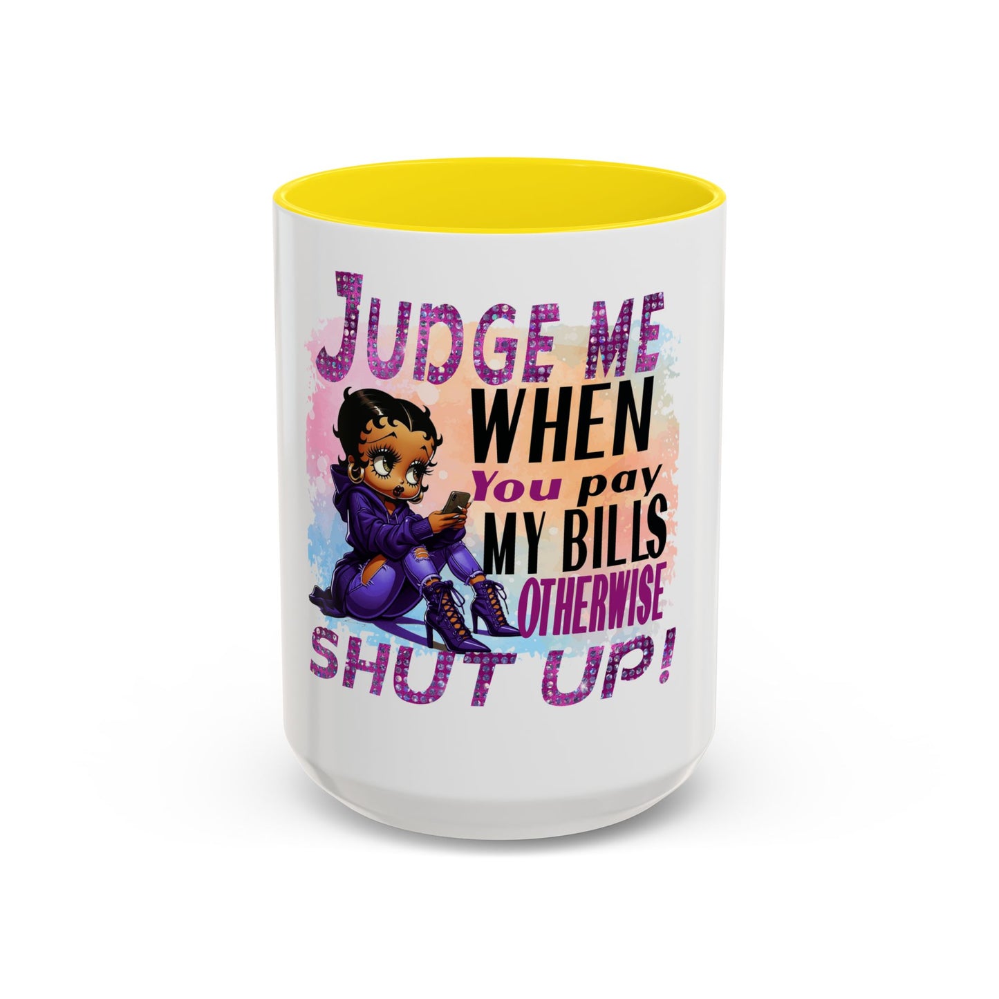 Sassy Betty Accent Coffee Mug - "Judge Me When You Pay My Bills" Coffee Cup, Funny Gift for Friends, Unique Tea Mug, Humor Kitchen Accessory, Personalized Drinkware