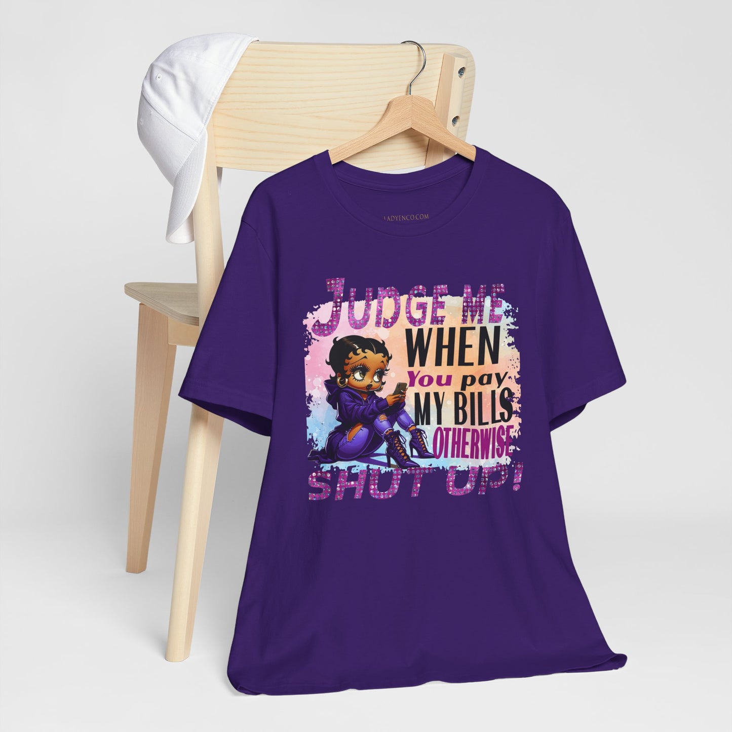Urban Betty Boop Tshirt featuring the sassy phrase: 'Judge Me When You Pay My Bills Otherwise Shut UP!'