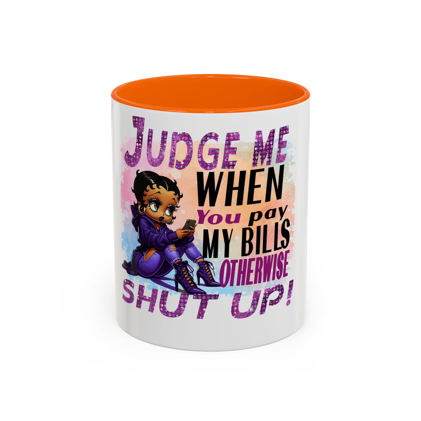Sassy Betty Accent Coffee Mug - "Judge Me When You Pay My Bills" Coffee Cup, Funny Gift for Friends, Unique Tea Mug, Humor Kitchen Accessory, Personalized Drinkware