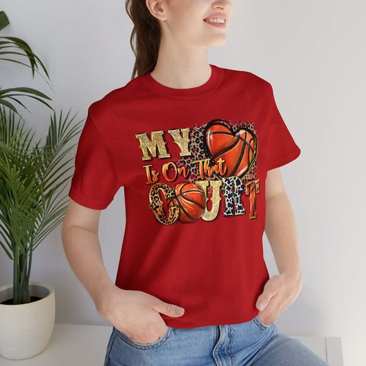 My Heart is on that Court Basketball Tshirt