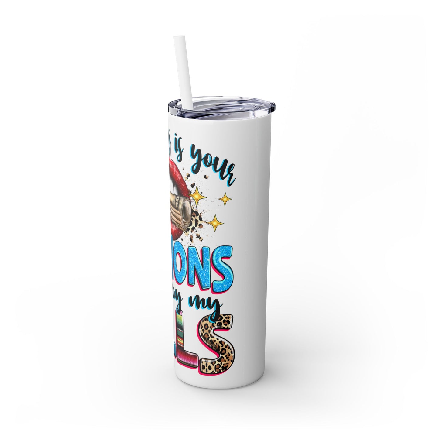 Trendy Skinny Tumbler, 20oz - "Opinions Don't Pay My Bills" - Perfect for Gifts, Office, Travel, Retirement, and Daily Use