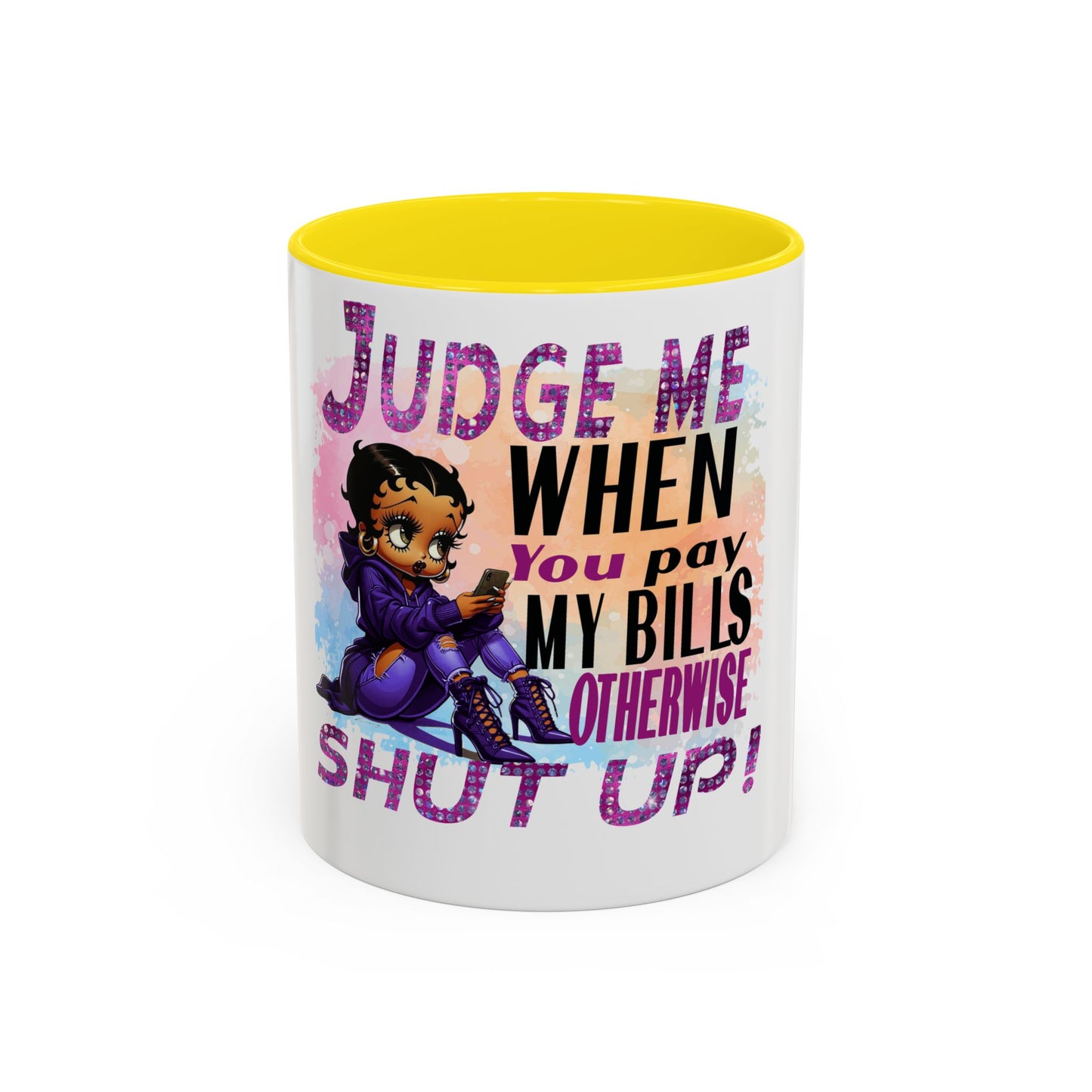 Sassy Betty Accent Coffee Mug - "Judge Me When You Pay My Bills" Coffee Cup, Funny Gift for Friends, Unique Tea Mug, Humor Kitchen Accessory, Personalized Drinkware