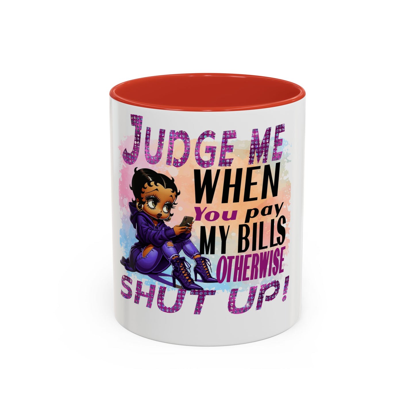 Sassy Betty Accent Coffee Mug - "Judge Me When You Pay My Bills" Coffee Cup, Funny Gift for Friends, Unique Tea Mug, Humor Kitchen Accessory, Personalized Drinkware