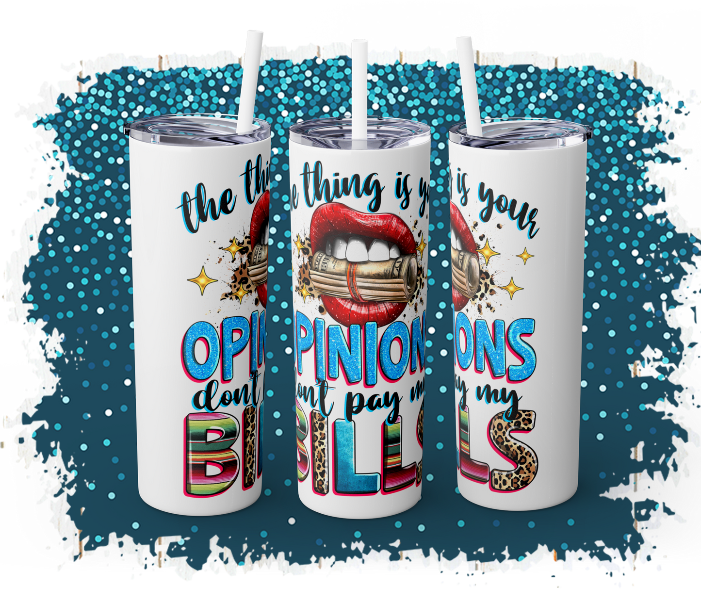 Trendy Skinny Tumbler, 20oz - "Opinions Don't Pay My Bills" - Perfect for Gifts, Office, Travel, Retirement, and Daily Use