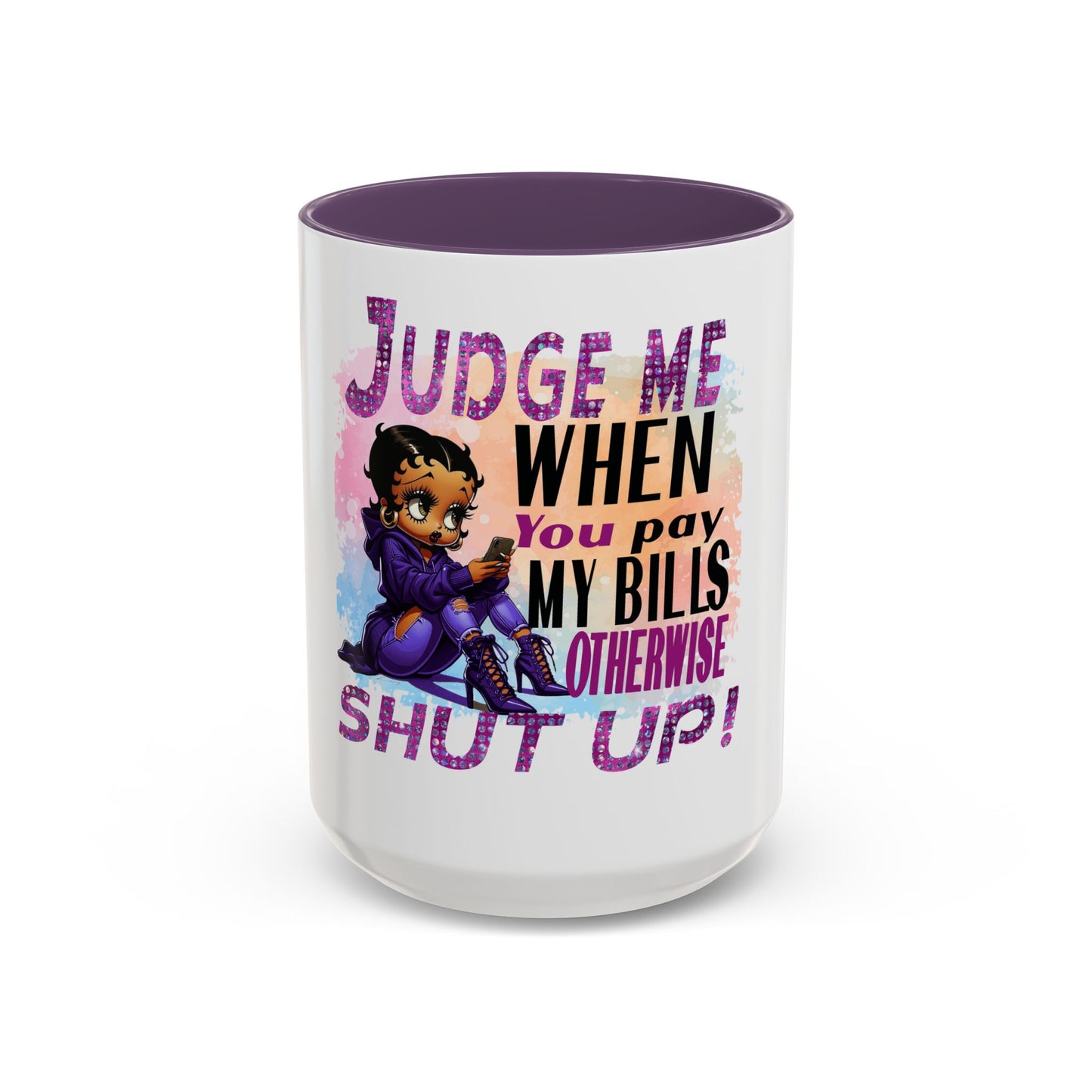 Sassy Betty Accent Coffee Mug - "Judge Me When You Pay My Bills" Coffee Cup, Funny Gift for Friends, Unique Tea Mug, Humor Kitchen Accessory, Personalized Drinkware