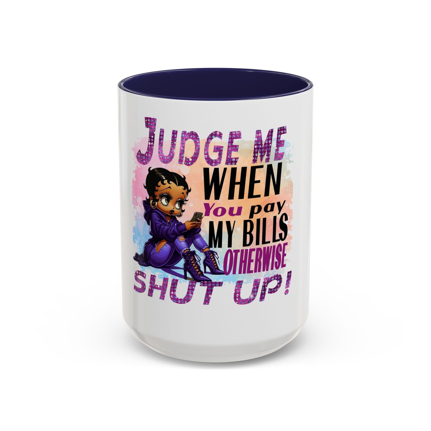 Sassy Betty Accent Coffee Mug - "Judge Me When You Pay My Bills" Coffee Cup, Funny Gift for Friends, Unique Tea Mug, Humor Kitchen Accessory, Personalized Drinkware