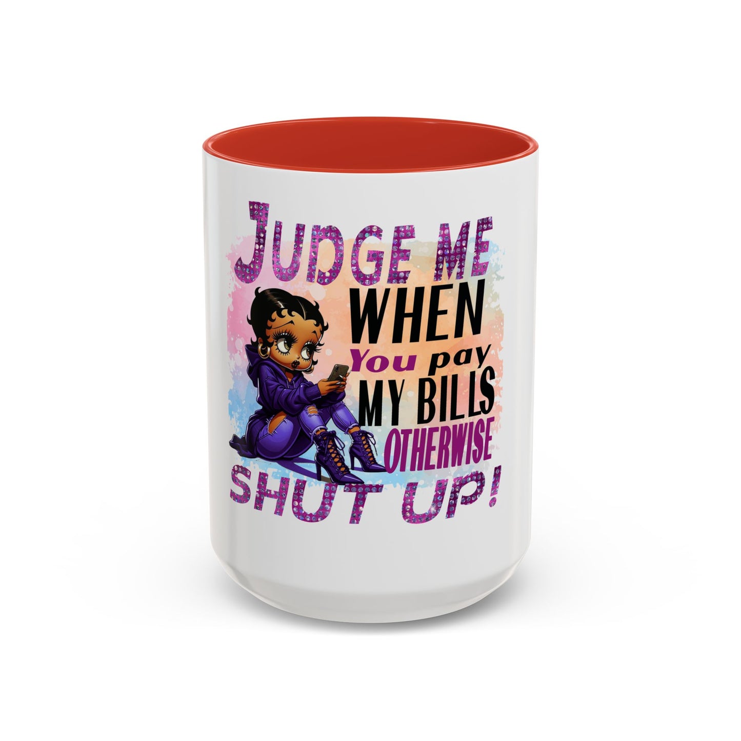 Sassy Betty Accent Coffee Mug - "Judge Me When You Pay My Bills" Coffee Cup, Funny Gift for Friends, Unique Tea Mug, Humor Kitchen Accessory, Personalized Drinkware
