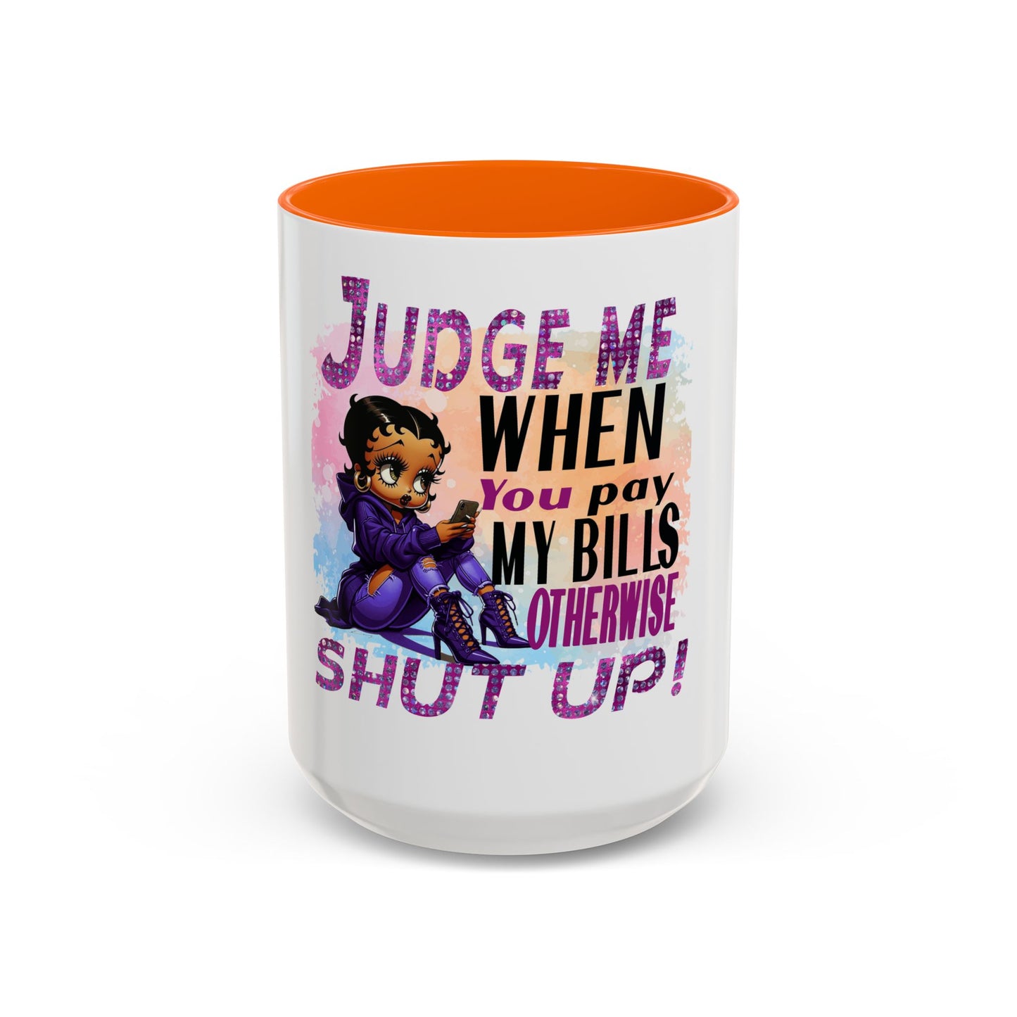 Sassy Betty Accent Coffee Mug - "Judge Me When You Pay My Bills" Coffee Cup, Funny Gift for Friends, Unique Tea Mug, Humor Kitchen Accessory, Personalized Drinkware
