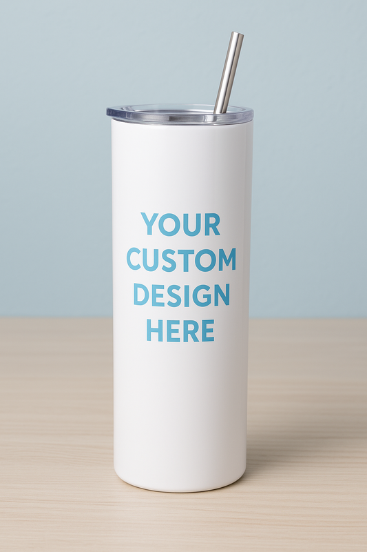 Your Custom Designed Tumbler - Skinny Tumbler